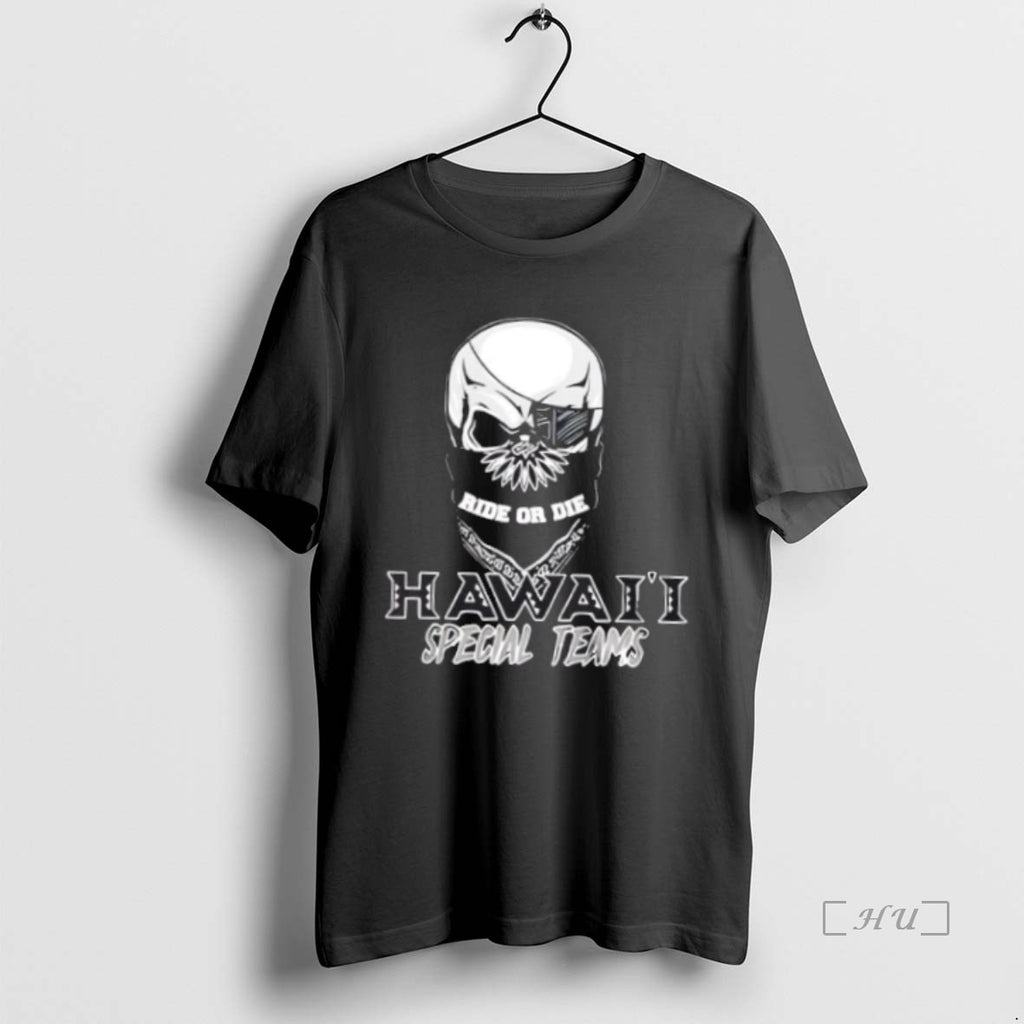 Officials Hawaii Special Teams Ride Or Die 2025 2 Sided
