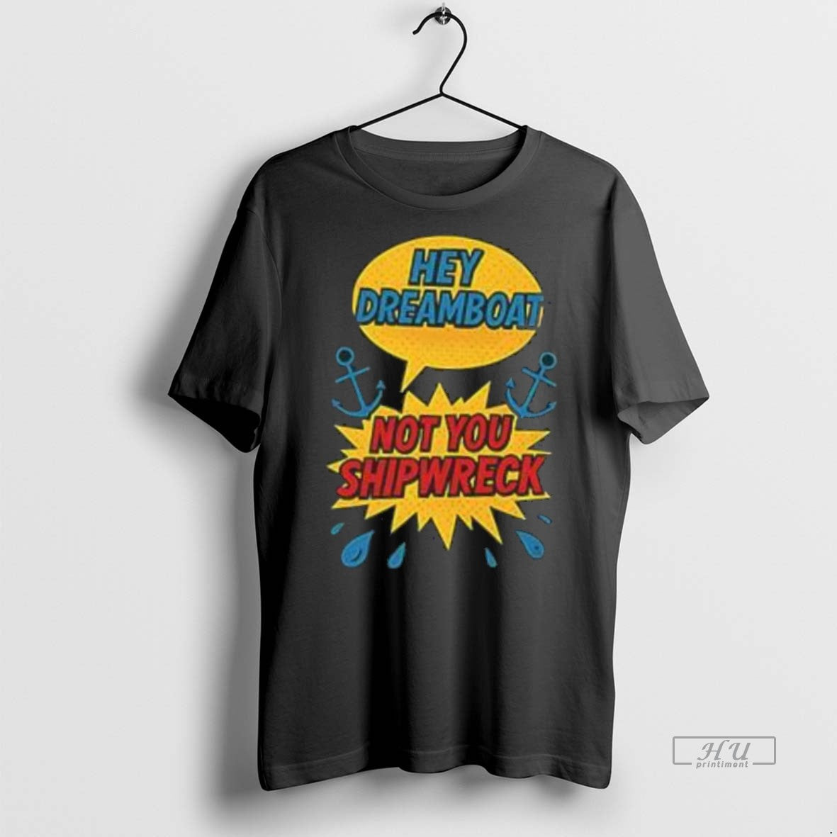 Officials Hey Dreamboat Not You Shipwreck Premium Tee Shirt Sweater