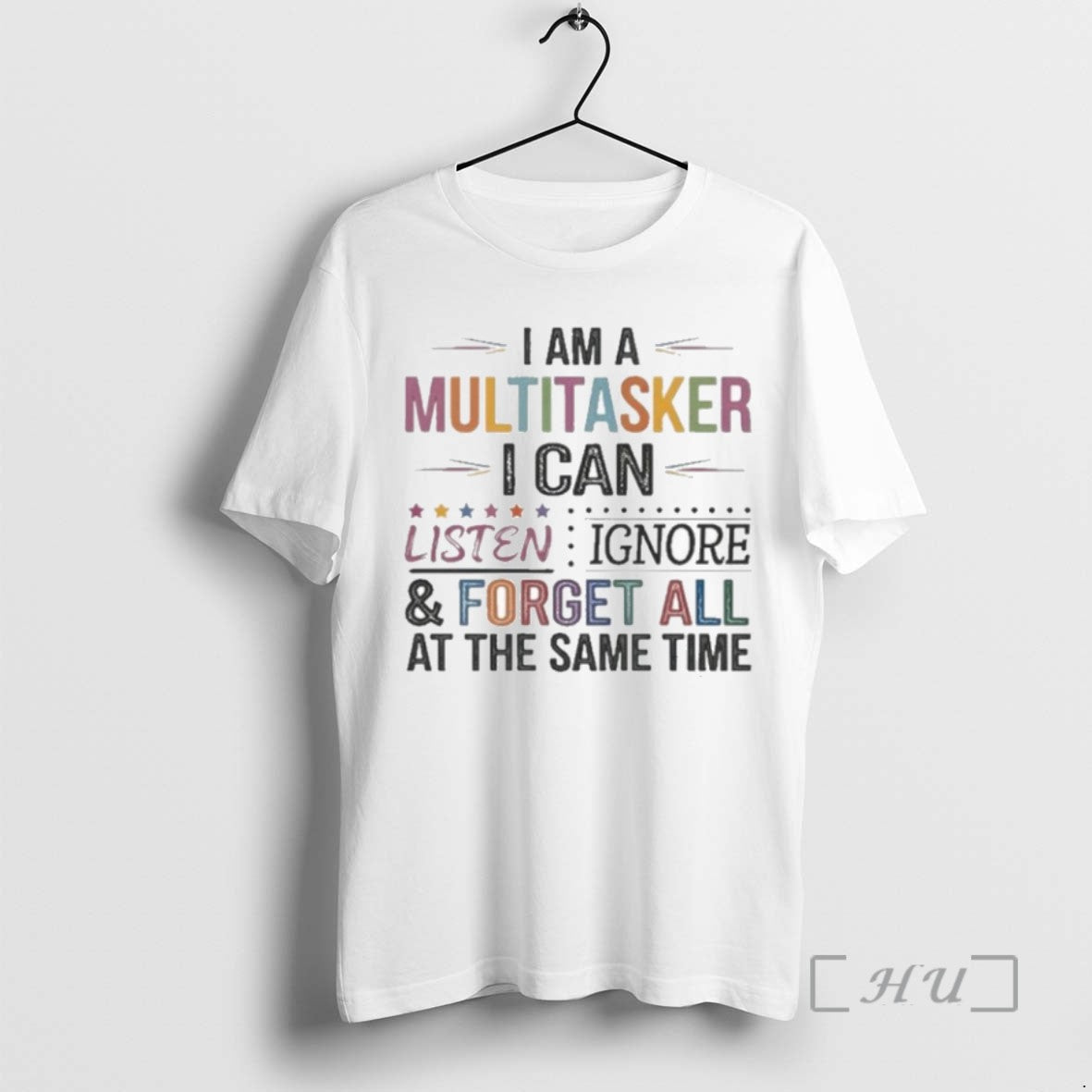 Officials I Am Multitasker I Can Listen Ignore And Forget All At The Same Time