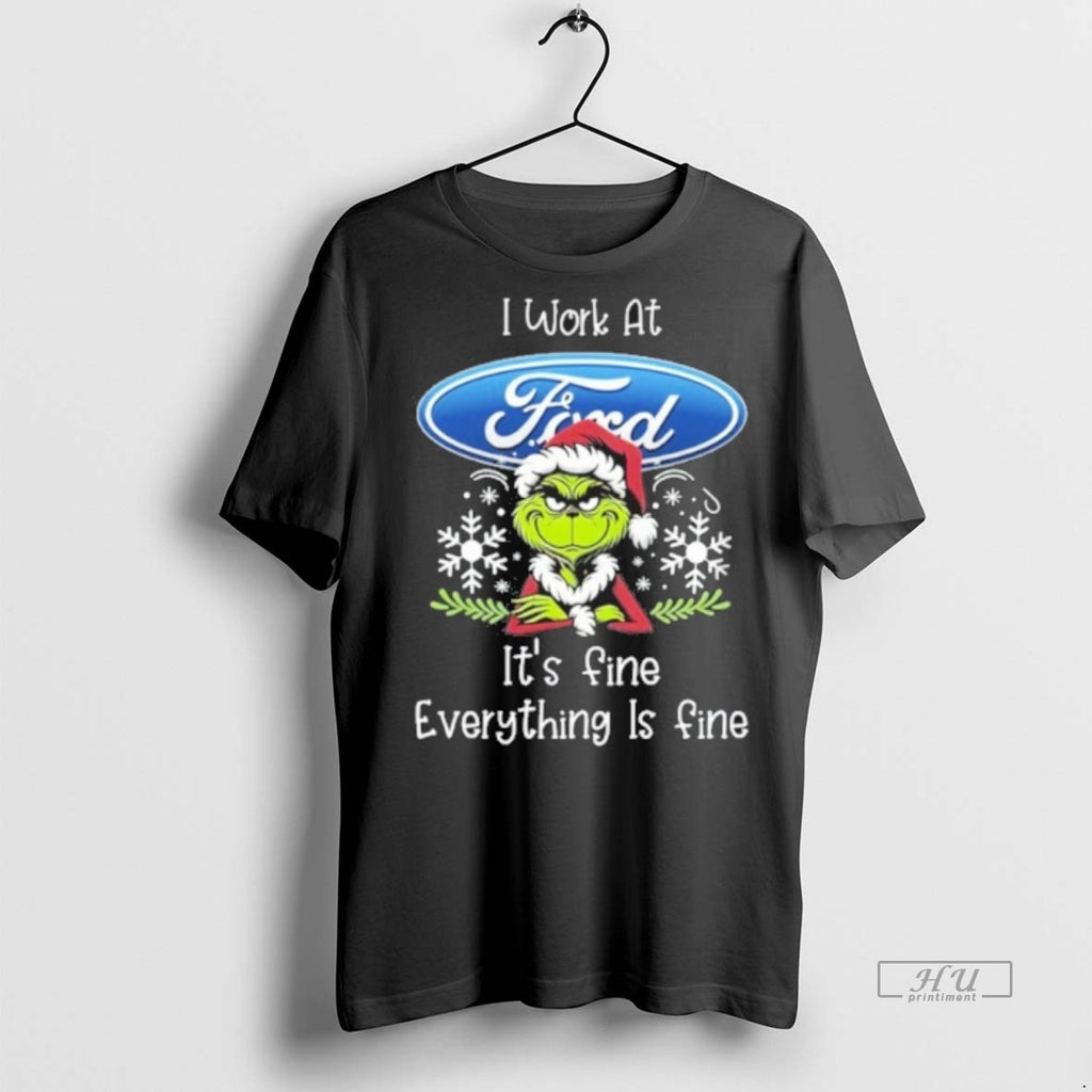 Officials I Work At Santa Grinch X Ford Motor Its Fine Everything Is Fine Premium