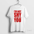 Officials Im Not Shy I Just Dont Like You