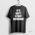 Officials Its Butt Stuff Saturday Meme Graphic Tee Shirt Sweater