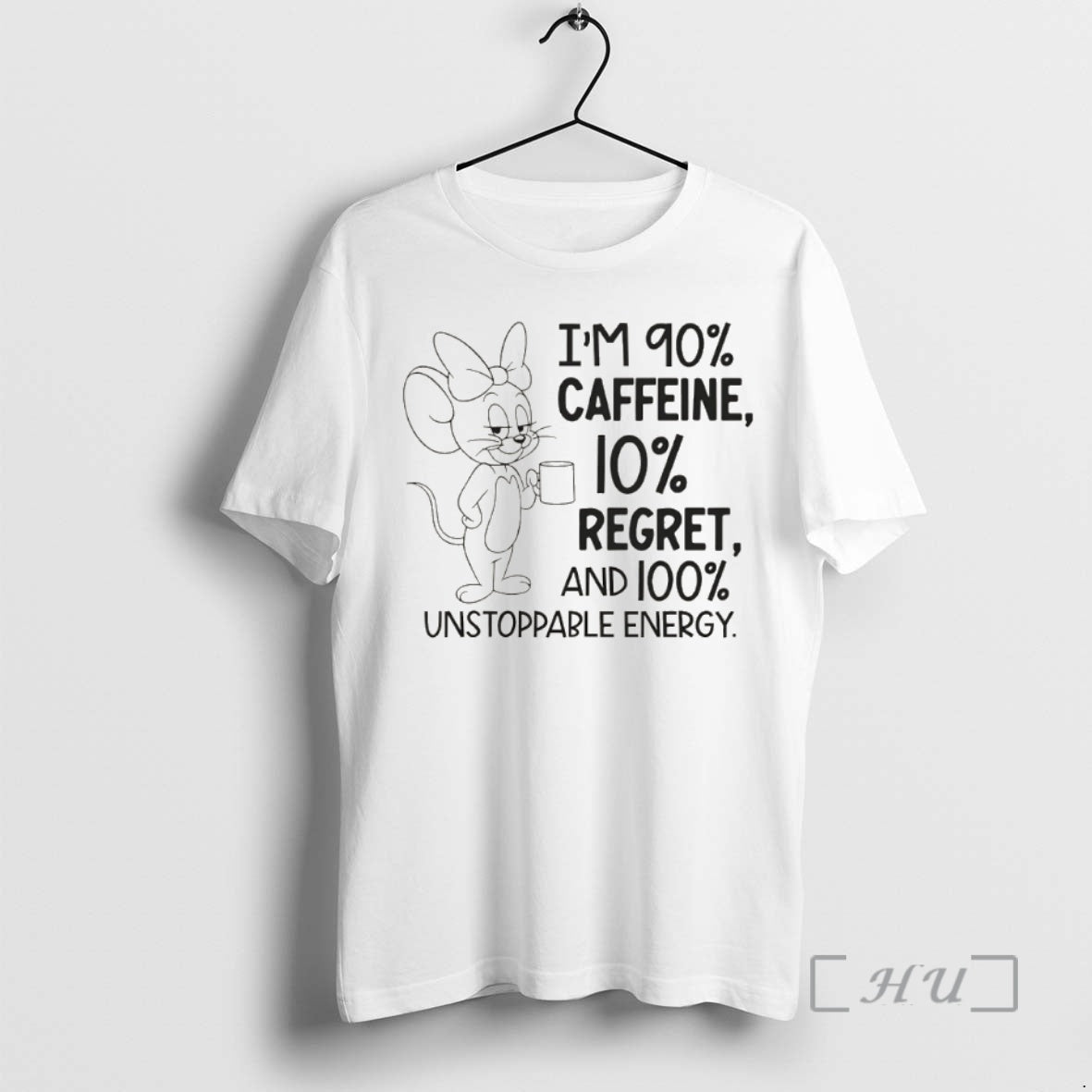 Officials Jerry Im 90 Caffeine 10 Regret And 100 Unstoppable Energy Premium T Shirt Sweater