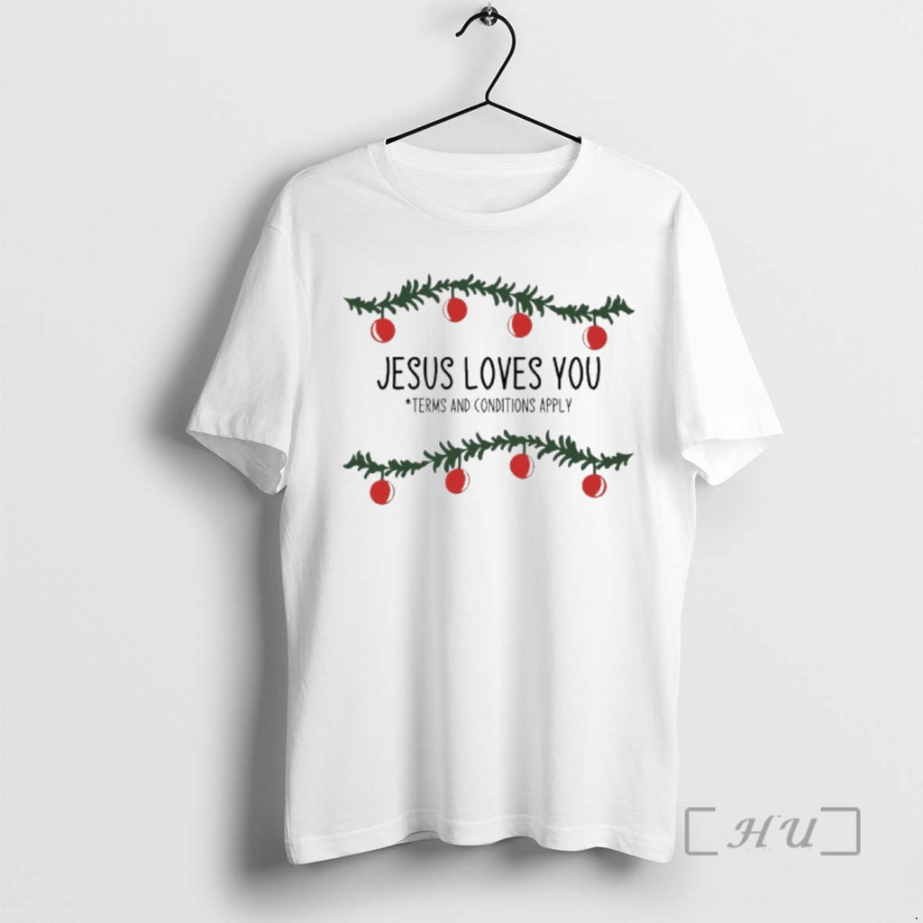 Officials Jesus Loves You Terms And Conditions Apply Christmas T Shirt Sweater