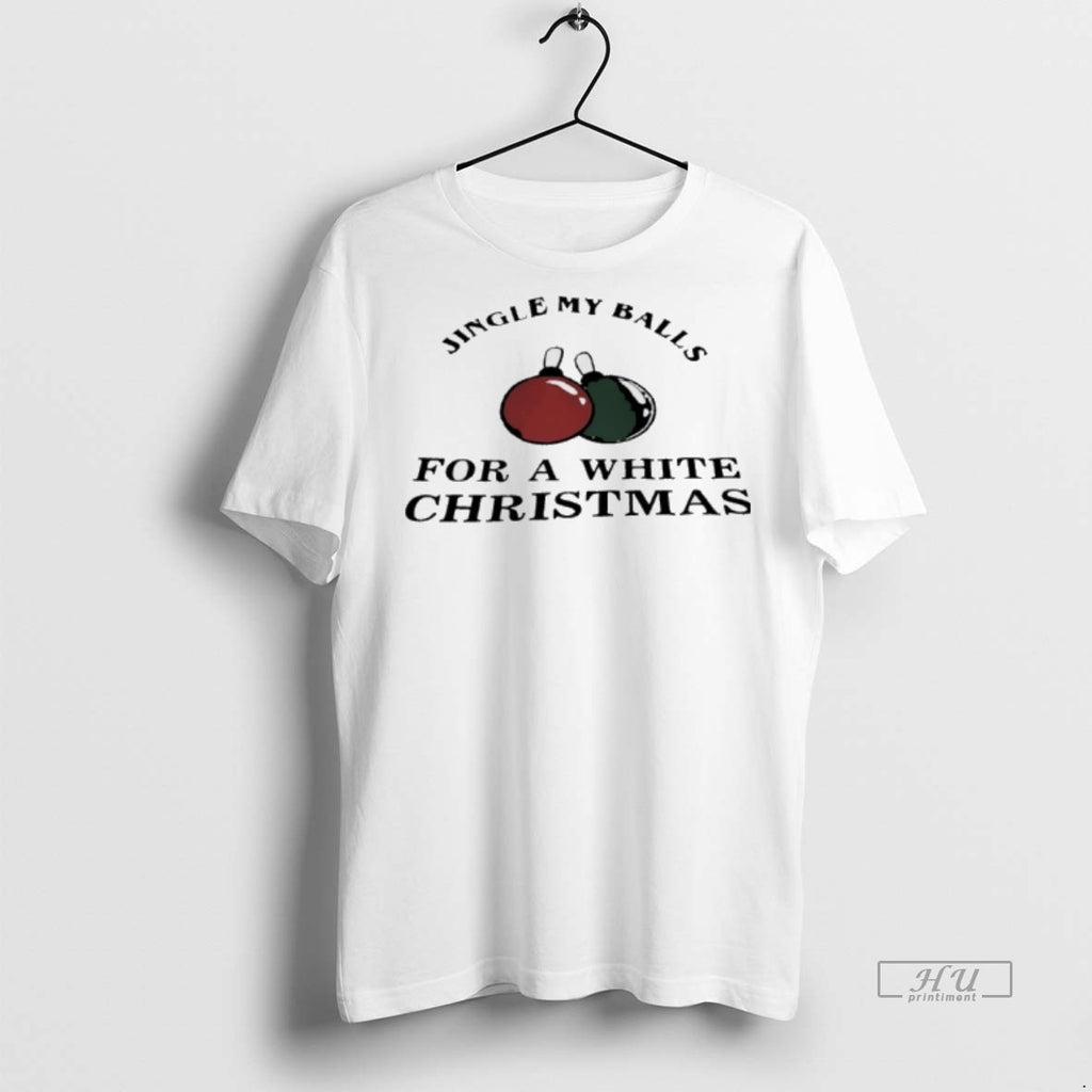 Officials Jingle My Balls For A White Christmas 2025 Premium Tee Shirt Sweater