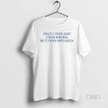 Officials Katy Perry Once I Thought I Was Wrong But I Was Mistaken Premium Tee