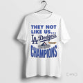 Officials La Dodgers 2025 World Series Champions They Not Like Us Premium T Shirts Sweater