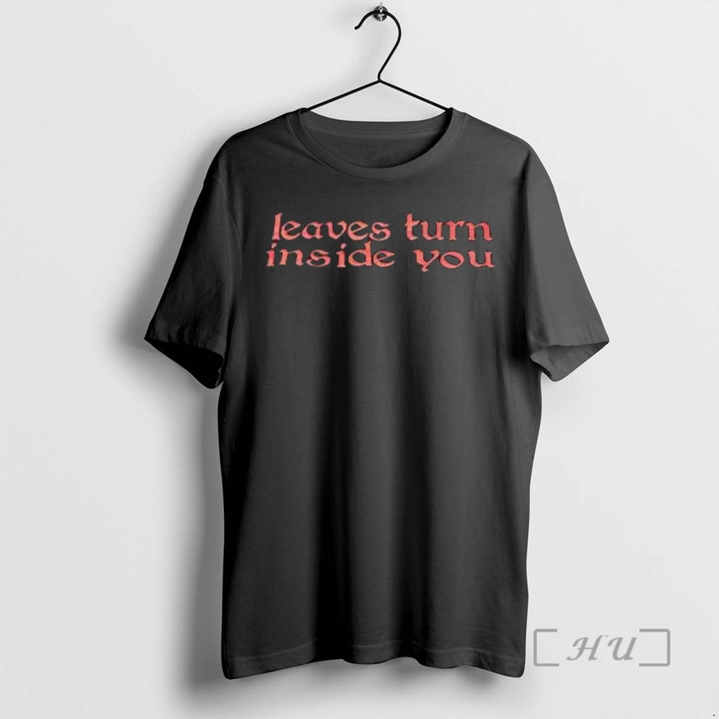 Officials Leaves Turn Inside You T Shirt Sweater
