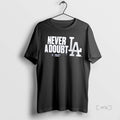 Officials Los Angeles Dodgers Win Toronto Blue Jays Never A Doubt 2025 World Series Champions