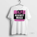 Officials Milfs Against Maga We Raise Babies Not Bigots Tee Shirt Sweater