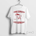 Officials More Espresso Less Depresso Keep Calm And Drink Coffee Life Is Too Short