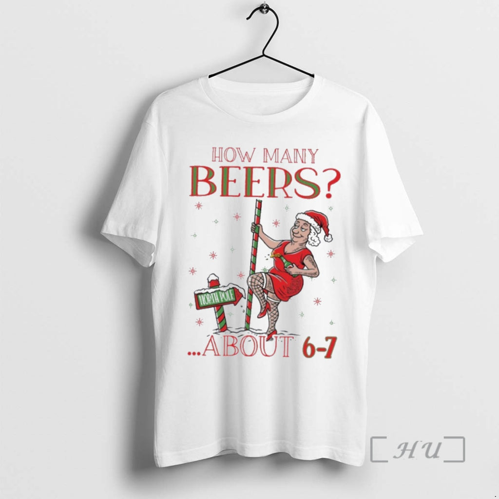 Officials Mrs Claus How Many Beers About 6 7 Ugly Christmas Premium T Shirts Sweater
