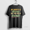 Officials My Anxiety Is This Ass Is Iconic Premium T Shirt Sweater
