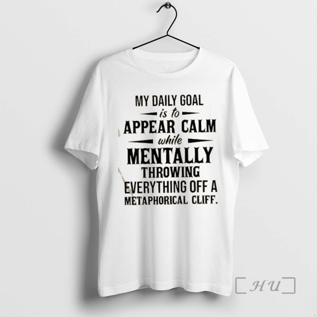 Officials My Daily Goal Is To Appear Calm While Mentally Throwing Everything Off A Metaphorical