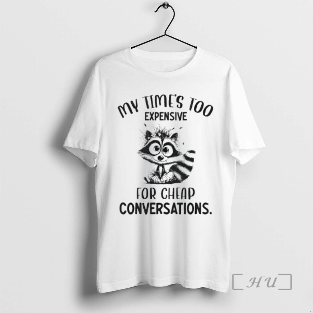 Officials My Times Too Expensive For Cheap Conversations Premium T Shirt Sweater