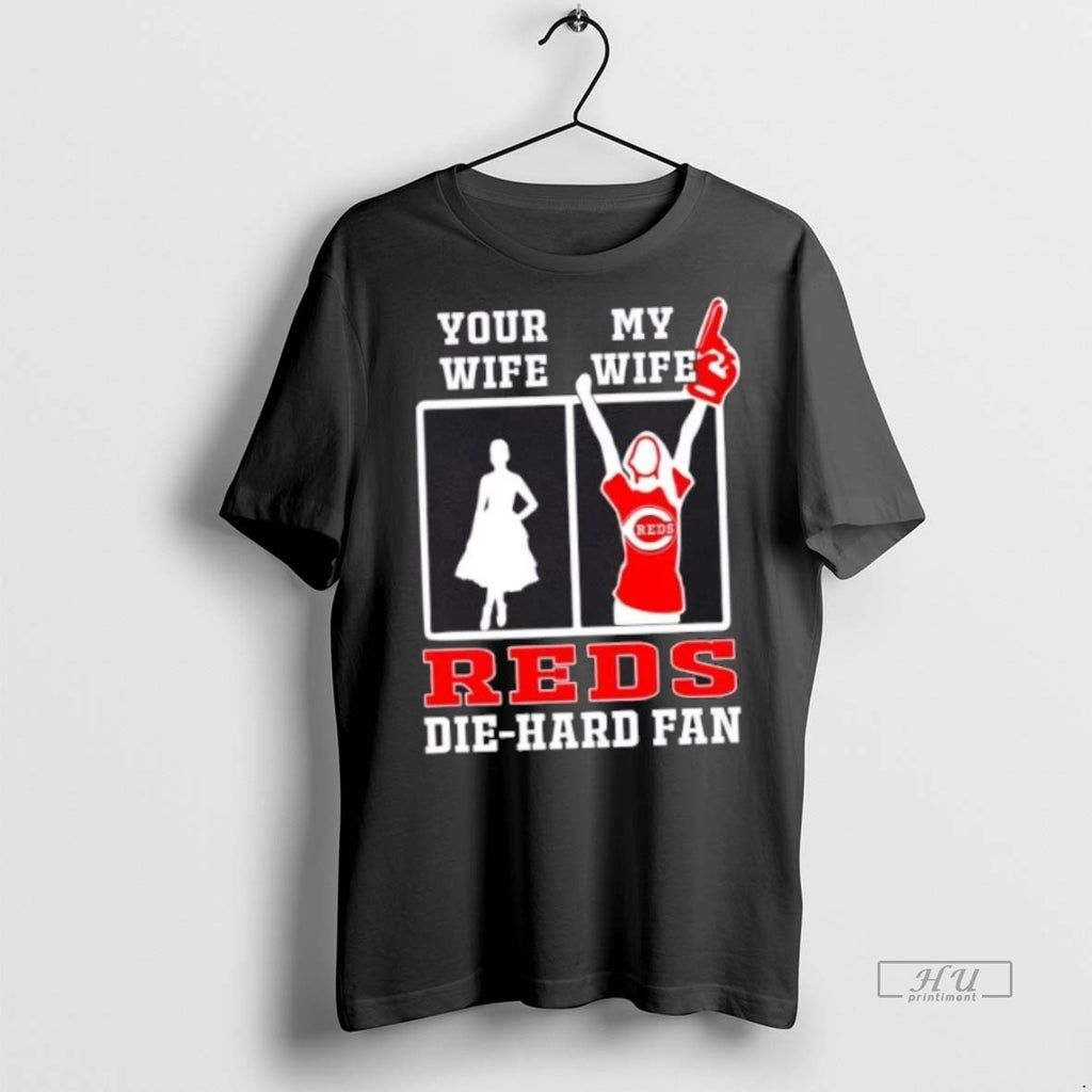Officials My Wife Cincinnati Reds Baseball Die Hard Fan Premium Tee Shirt Sweater