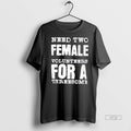 Officials Need Two Female Volunteers For A Threesome Tee Shirt Sweater