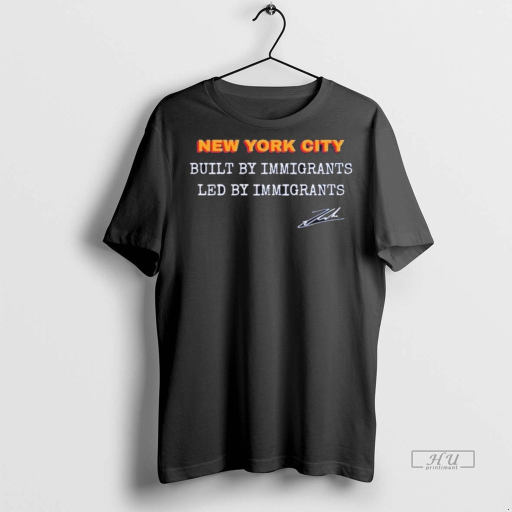 Officials New York City Built By Immigrants Led By Immigrants Premium Tee Shirt Sweater
