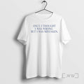 Officials Once I Thought I Was Wrong But I Was Mistaken Ornaments Premium T Shirts