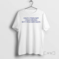 Officials Once I Thought I Was Wrong But I Was Mistaken Premium T Shirts Sweater