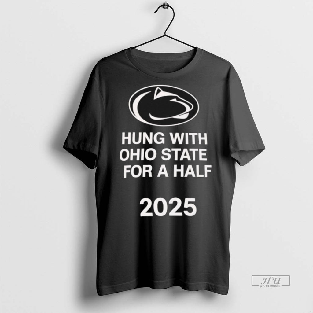 Officials Penn State Nittany Lions Hung With Ohio State For A Half 2025 Premium Tee