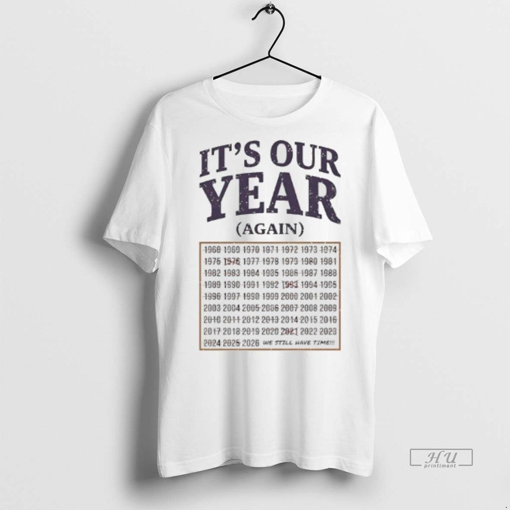 Officials Phoenix Suns Its Our Year Again We Still Have Time Premium Tee Shirt Sweater