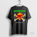 Officials Psykotic Born To Die Premium Tee Shirt Sweater