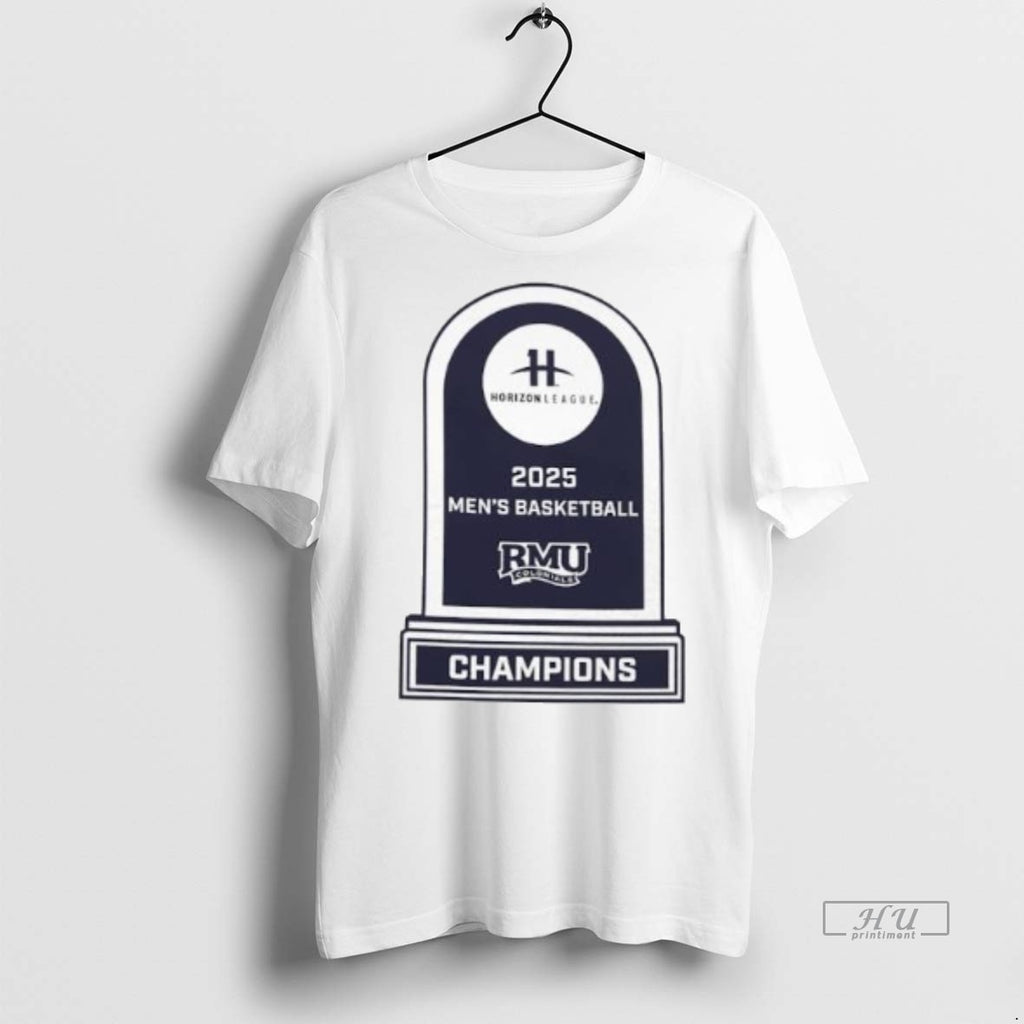 Officials Rmu Colonials 2025 Horizon League Mens Basketball Champions Premium Tee Shirt Sweater