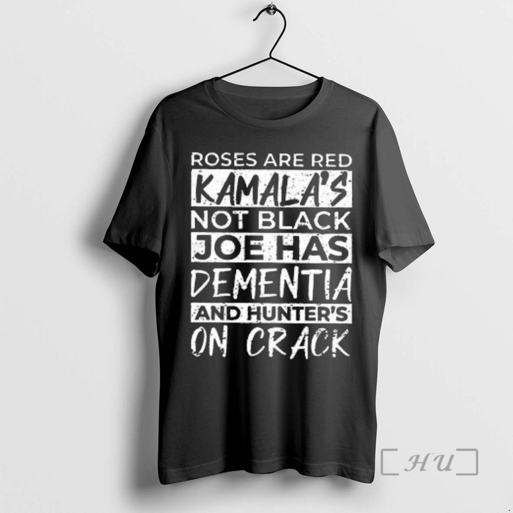 Officials Roses Are Red Kamalas Not Black Joe Has Dementia And Hunters On Crack