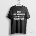 Officials Scots Are The Reason Santa Naughty List Christmas T Shirt Sweater