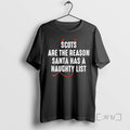 Officials Scots Are The Reason Santa Has A Naughty List T Shirt Sweater