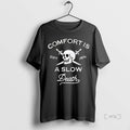 Officials Skull Comfort Is A Slow Death Premium T Shirt Sweater