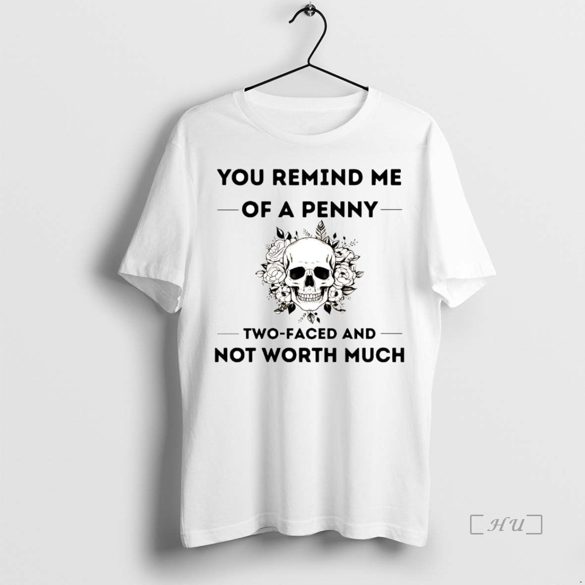Officials Skull You Remind Me Of A Penny Two Faced And Not Worth Much