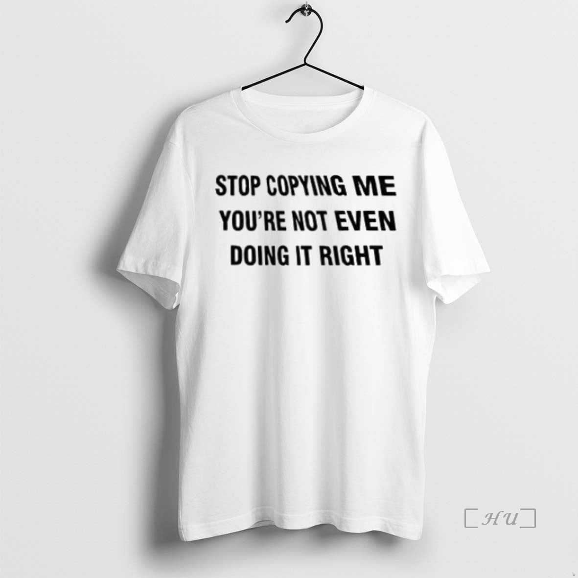 Officials Stop Copying Me Youre Not Ever Doing It Right Premium T Shirt Sweater