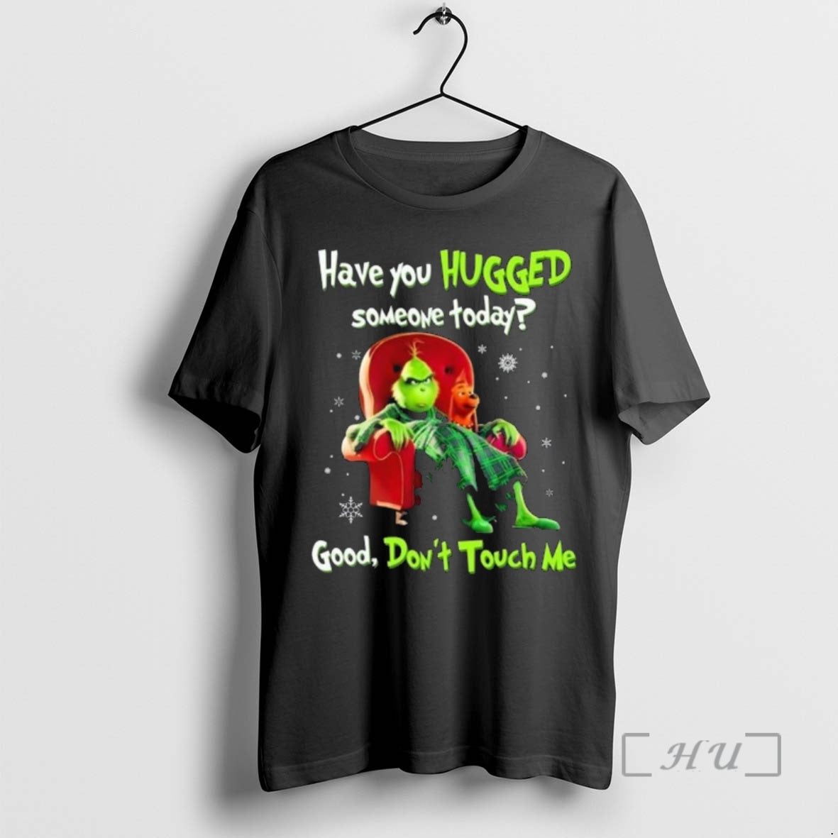 Officials The Grinch Have You Hugged Someone Today Good Dont Touch Me Merry Christmas 2025