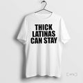 Officials Thick Latinas Can Stay T Shirt Sweater