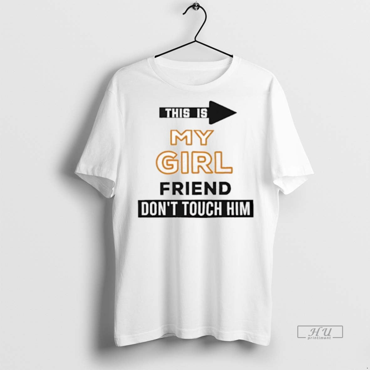 Officials This Is My Girlfriend Dont Touch Him Premium Tee Shirt Sweater