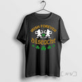 Officials Trending Funny Irish Forever Dilseacht Tee Shirt Sweater