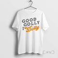 Officials Trending Good Golly I Love Dolly Tee Shirt Sweater