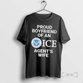 Officials Trending Proud Boyfriend Of An Ice Agents Wife Us Department Of Homeland Security Tee