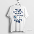 Officials Usa Proud Boyfriend Of An Ice Agents Wife Graphic Tee Shirt Sweater