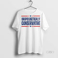 Officials Unapologetically Conservative Political Premium Tee Shirt Sweater