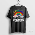 Officials Unicorn Its Going To Be A Rainbow And Unicorns Kind Of Day Lgbt Pride
