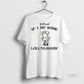Officials Western Frog Yall Mind If I Do Some Lollygaggin Premium Tee Shirt Sweater