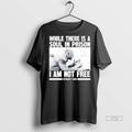 Officials While There Is A Soul In Prison I Am Not Free Haymarket Books Premium