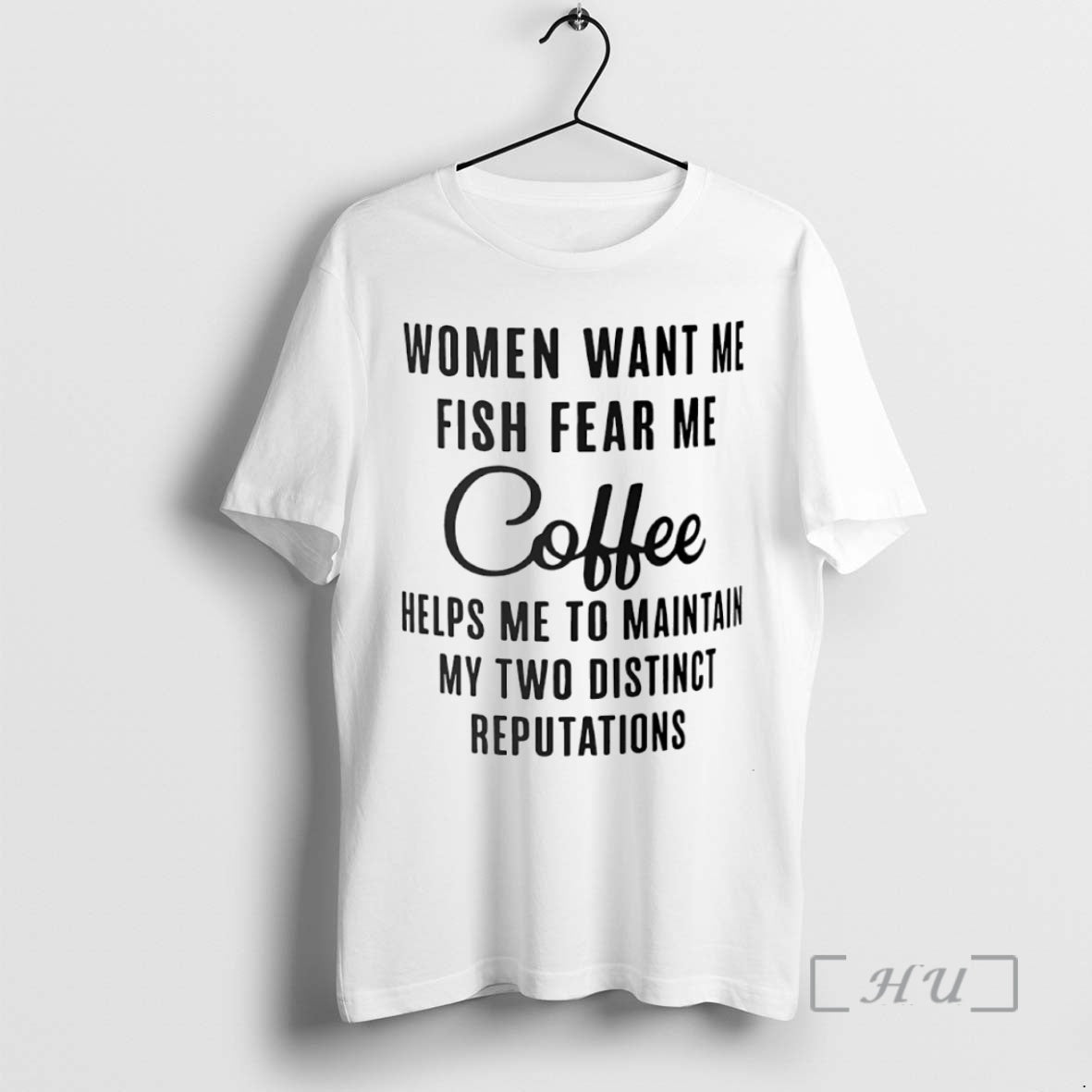 Officials Women Want Me Fish Fear Me Coffee Helps Me To Maintain My Two Distinct