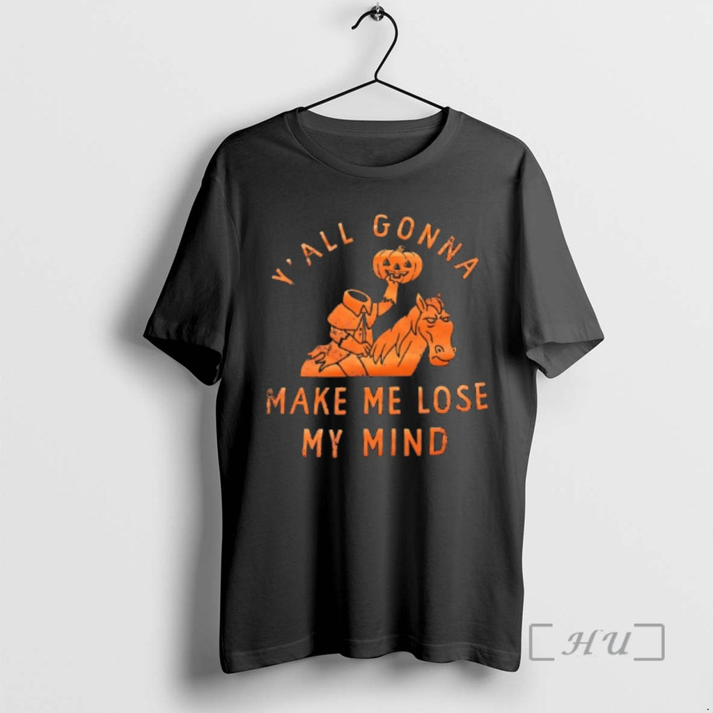 Officials Yall Gonna Make Me Lose My Mind Halloween T Shirt Sweater