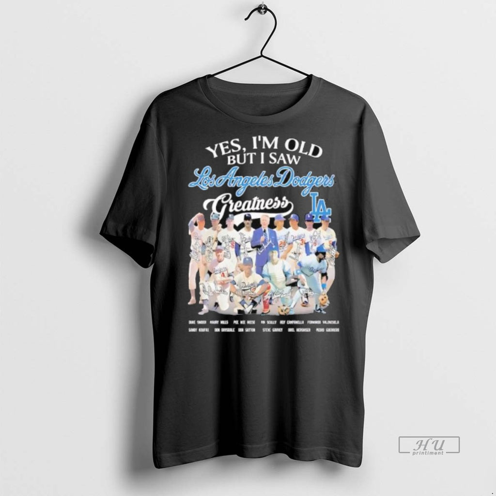 Officials Yes Im Old But I Saw Los Angeles Dodgers Greatness Premium Tee Shirt Sweater