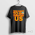Officials Zohran Mamdani You Have To Go Through Us Zohran For Mayor Premium T Shirts