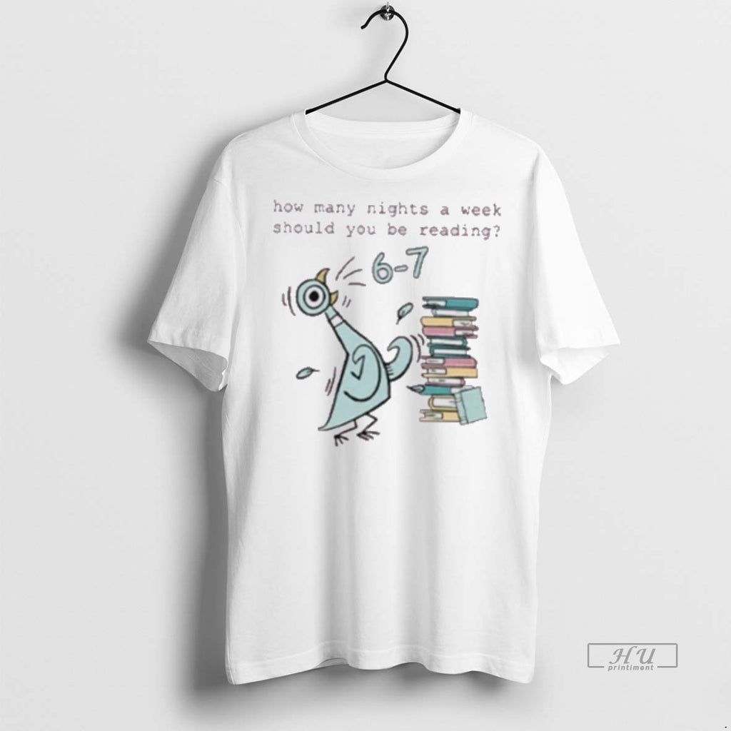 Officials Bird How Many Nights A Week Should You Be Reading 6 7 Premium Tee